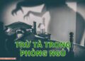 Cách Trừ Tà Trong Phòng Ngủ Hiệu Quả Tốt Nhất